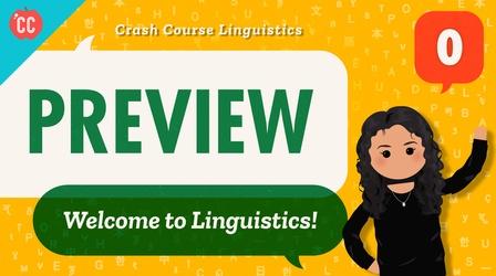 Video thumbnail: Crash Course Linguistics Crash Course Linguistics Preview