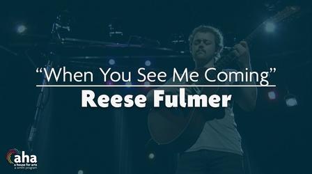 Video thumbnail: AHA! A House for Arts AHA! 710 | Reese Fulmer "When You See Me Coming"