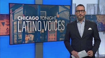 Video thumbnail: Chicago Tonight: Latino Voices Chicago Tonight: Latino Voices, Feb. 11, 2023 - Full Show