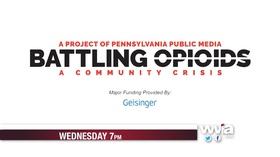 Video thumbnail: WVIA Special Presentations Battling Opioids: A Community Crisis