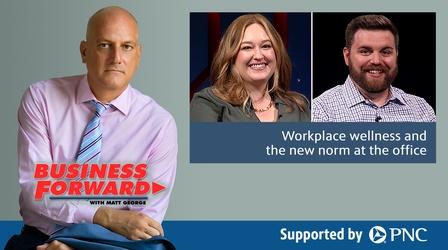Video thumbnail: Business Forward S03 E12: Workplace wellness and the new norm at the office