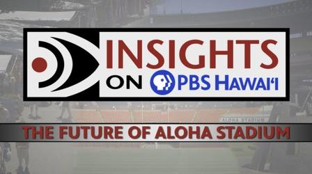 Video thumbnail: Insights on PBS Hawaiʻi 4/22/21 The Future of Aloha Stadium
