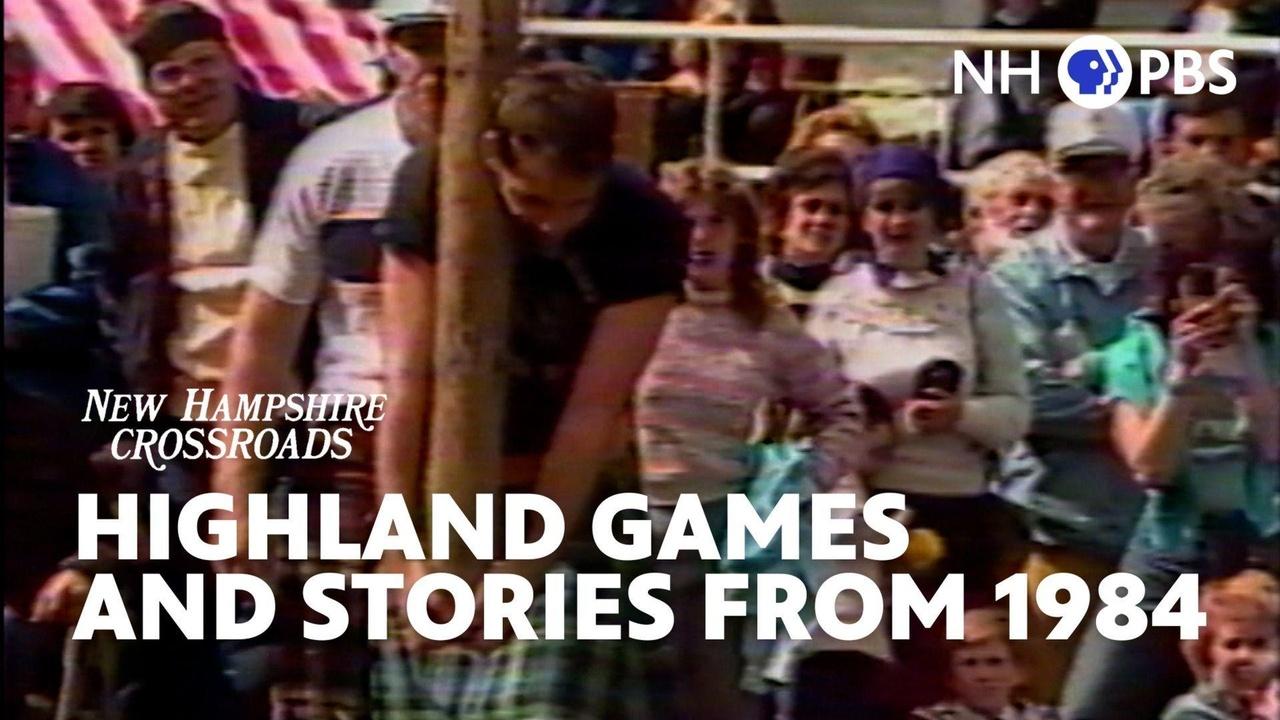 NH Crossroads | Highland Games and Stories from 1984