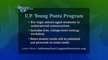 Video thumbnail: What's U.P. U.P. Young Poets Program