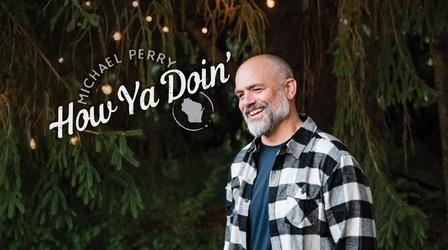 Video thumbnail: PBS Wisconsin Originals Michael Perry: How Ya Doin'