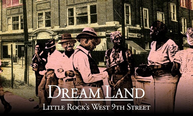 Dream Land: Little Rock's West 9th Street