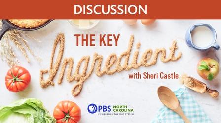 Video thumbnail: PBS North Carolina Specials Discussion | The Key Ingredient with Sheri Castle