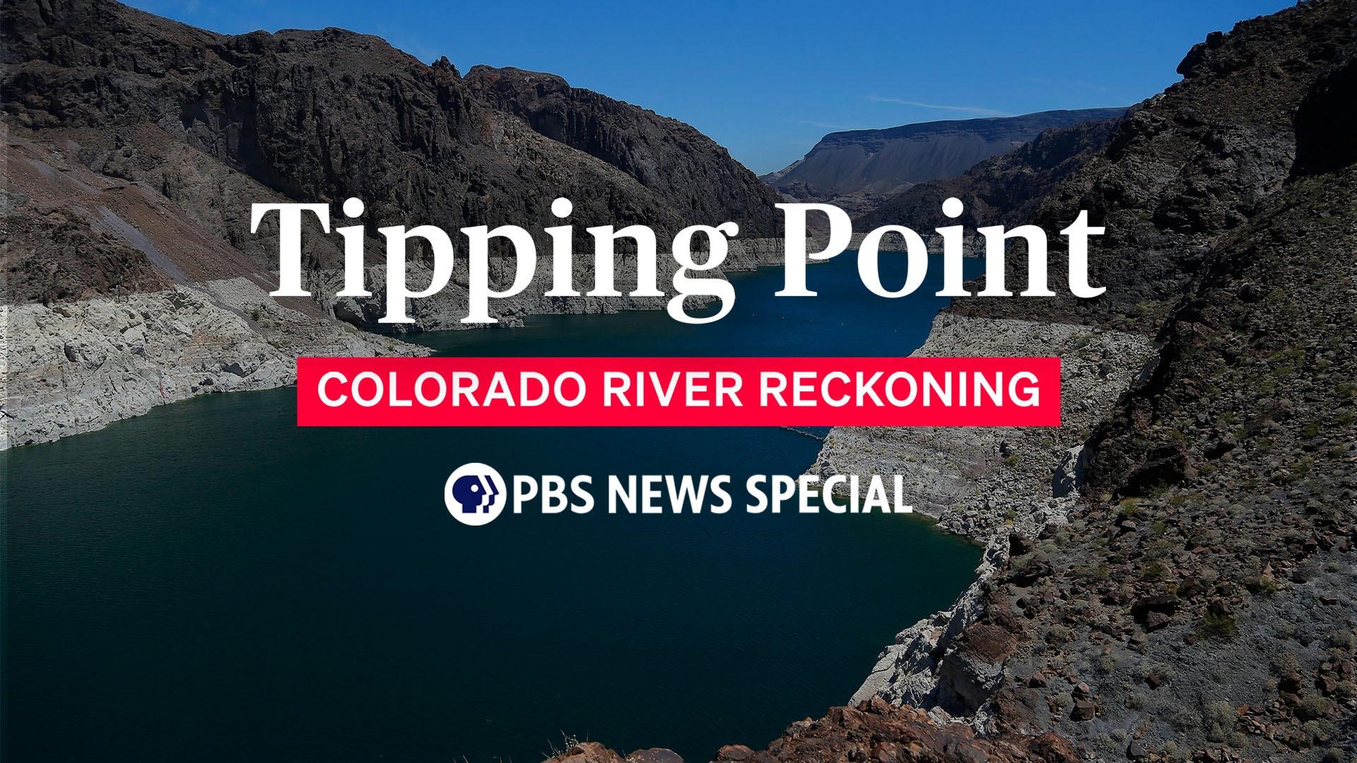 PBS News Hour: Tipping Point: Colorado Rver Reckoning
