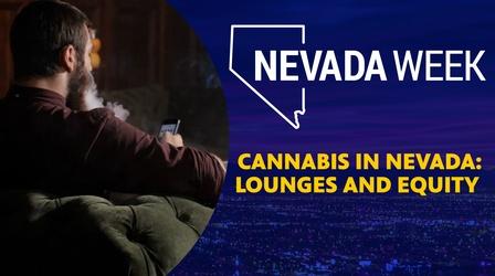 Video thumbnail: Nevada Week Cannabis in Nevada: Lounges and Equity