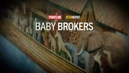 Frontline: Baby Brokers | Preview