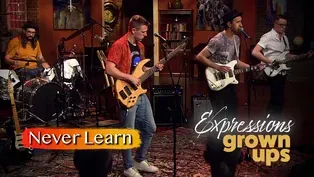 Grown Ups | Never Learn