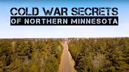 Cold War Secrets of Northern Minnesota