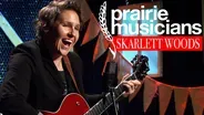 Prairie Musicians: Skarlett Woods