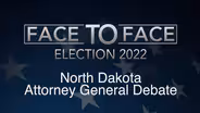 Face to Face: North Dakota Attorney General Debate