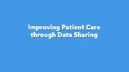 Improving Patient Care Through Data Sharing