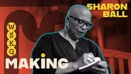 MAKING Ep. 08 SHARON BALL: I Belong to It, and It Belongs to Me