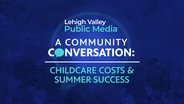 A Community Conversation: Childcare Costs & Summer Success