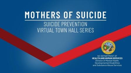 Video thumbnail: Mental Health & Suicide Prevention Series Mothers of Suicide - Broadcast
