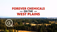 Forever Chemicals on the West Plains