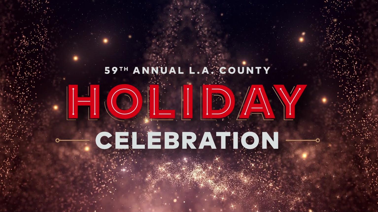 59th Annual L.A. County Holiday Celebration Annual L.A. County