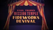 Paul Thorn's Mission Temple Fireworks Revival