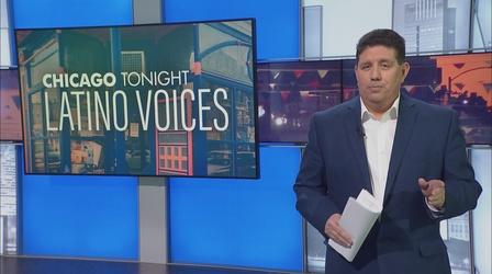 Video thumbnail: Chicago Tonight: Latino Voices Chicago Tonight: Latino Voices, Feb. 4, 2023 - Full Show