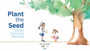 Plant the Seed Estate Planning Seminar 2025