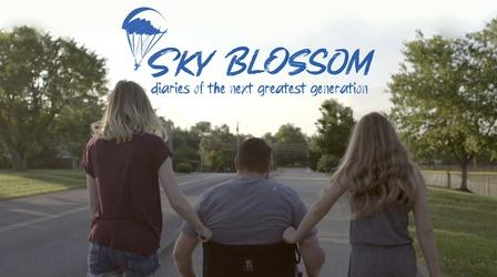 Video thumbnail: Sky Blossom: Diaries of the Next Greatest Generation Sky Blossom: Diaries of the Next Greatest Generation