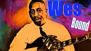 Wes Bound: The Genius of Wes Montgomery