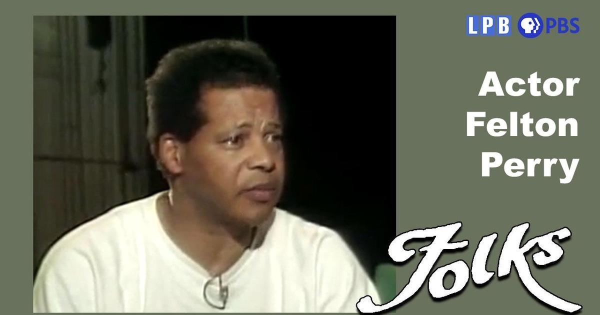 Folks Actor Felton Perry Season 6 Episode 32 PBS