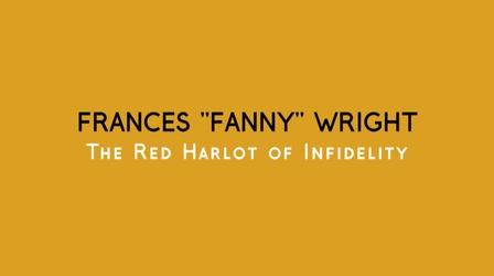 Video thumbnail: ThinkTV Originals Frances "Fanny" Wright