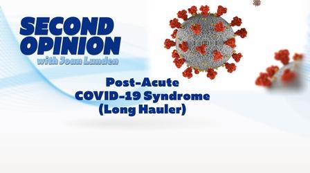 Video thumbnail: Second Opinion with Joan Lunden Post-Acute COVID-19 Syndrome (PACS)