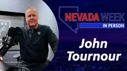 Nevada Week In Person | John Tournour