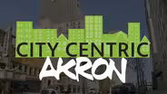 Preview: City Centric, Akron