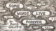 David Gillette Essay | Some Words Live Forever