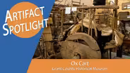 Artifact Spotlight: Ox Cart