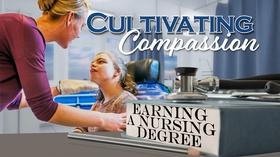 Video thumbnail: Inside California Education Cultivating Compassion: Earning a Nursing Degree