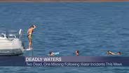 Two Dead, One Missing Following Water Incidents This Week