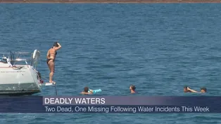 Two Dead, One Missing Following Water Incidents This Week