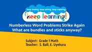 Grade 1 Math #6: Numberless Word Problems; Bundles & Sticks