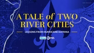 A Tale of Two River Cities: Lessons from Hurricane Katrina