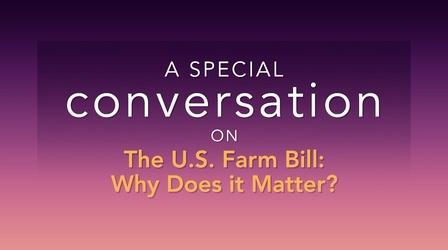 Video thumbnail: Conversations Live A Special Conversation on the U.S. Farm Bill