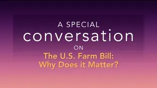 A Special Conversation on the U.S. Farm Bill