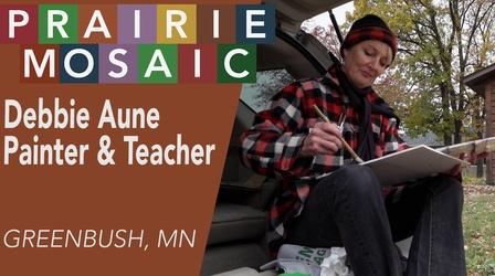 Video thumbnail: Prairie Public Shorts Debbie Aune, Painter and Teacher