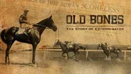Old Bones: The Story of Exterminator