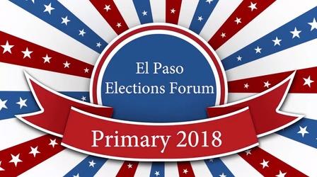 Video thumbnail: El Paso Election Forums 2018 Primaries