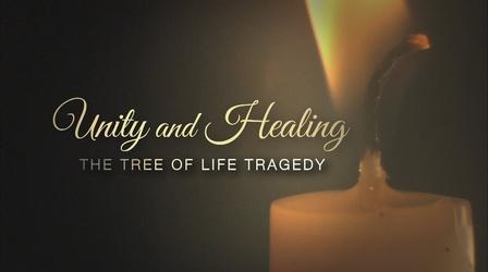 Video thumbnail: WQED Specials Unity and Healing: The Tree of Life Tragedy