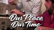 Our Place, Our Time: S2 Ep01