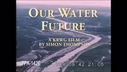 Newsmakers 1020 - “Our Water Future” Simon Thompson  Aug. 2,