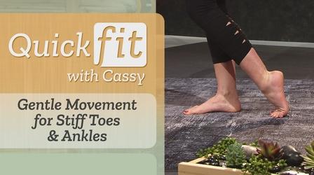 Video thumbnail: Quick Fit with Cassy Gentle Movement for Stiff Toes & Ankles